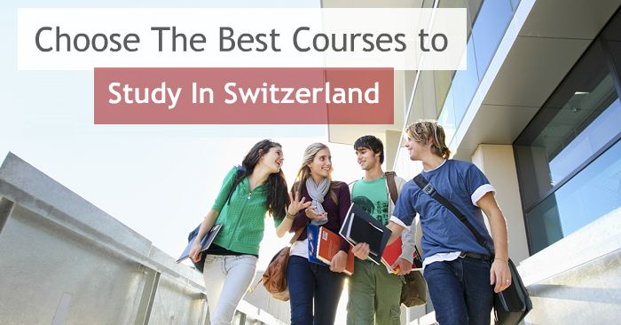 Choose Top Courses to Study in Switzerland