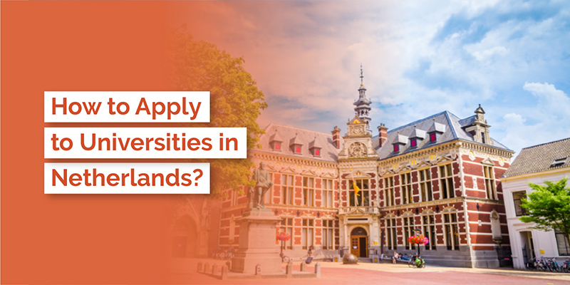 HOW TO APPLY TO UNIVERSITIES IN NETHERLANDS?