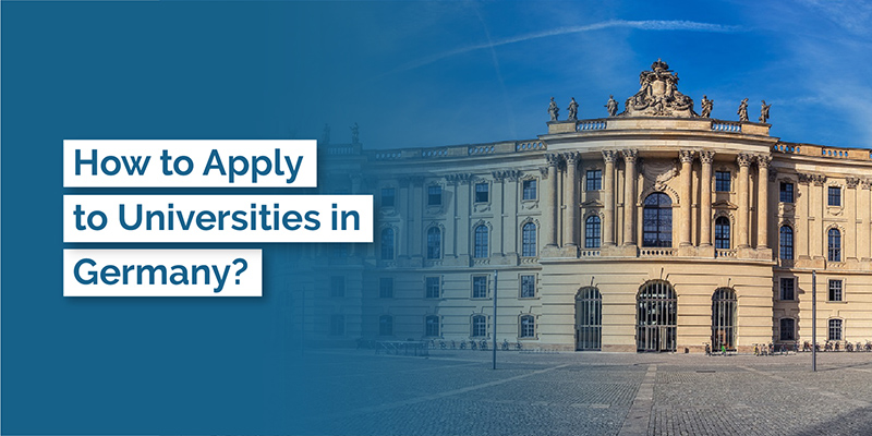 HOW TO APPLY TO UNIVERSITIES IN GERMANY?